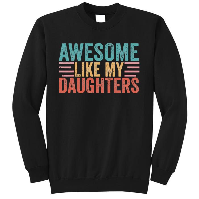 Awesome Like My Daughters Tall Sweatshirt