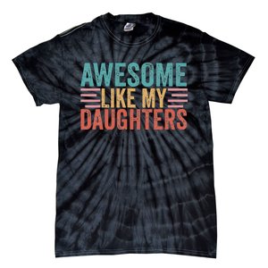 Awesome Like My Daughters Tie-Dye T-Shirt