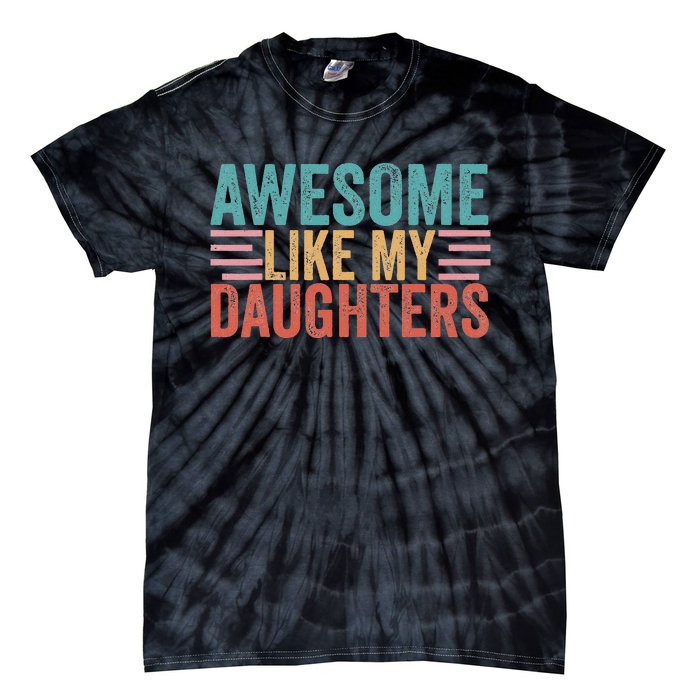 Awesome Like My Daughters Tie-Dye T-Shirt