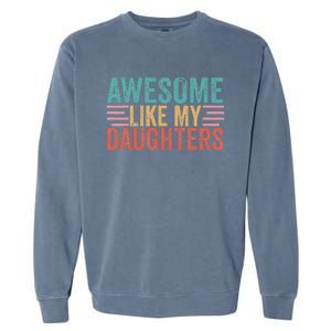 Awesome Like My Daughters Garment-Dyed Sweatshirt