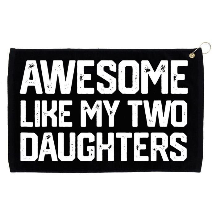 AWESOME LIKE MY TWO DAUGHTERS Father's Day Dad Men Him Gift Grommeted Golf Towel