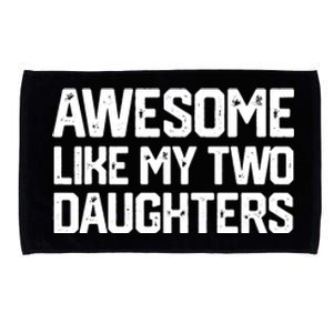 AWESOME LIKE MY TWO DAUGHTERS Father's Day Dad Men Him Gift Microfiber Hand Towel