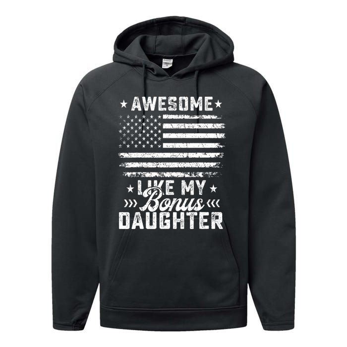 Awesome Like My Bonus Daughter Usa Flag 4th Of July Performance Fleece Hoodie