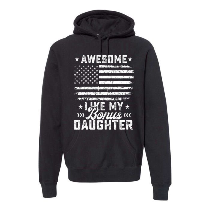 Awesome Like My Bonus Daughter Usa Flag 4th Of July Premium Hoodie