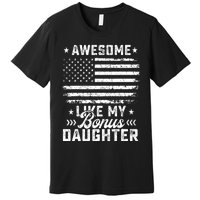 Awesome Like My Bonus Daughter Usa Flag 4th Of July Premium T-Shirt