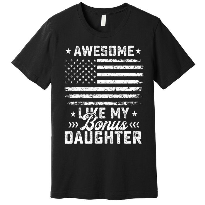 Awesome Like My Bonus Daughter Usa Flag 4th Of July Premium T-Shirt