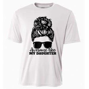 Awesome Like My Daughter Funny Father Mother Mom Dad Cooling Performance Crew T-Shirt