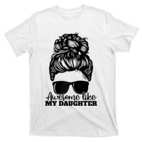 Awesome Like My Daughter Funny Father Mother Mom Dad T-Shirt