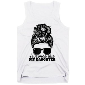 Awesome Like My Daughter Funny Father Mother Mom Dad Tank Top