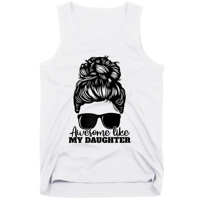 Awesome Like My Daughter Funny Father Mother Mom Dad Tank Top