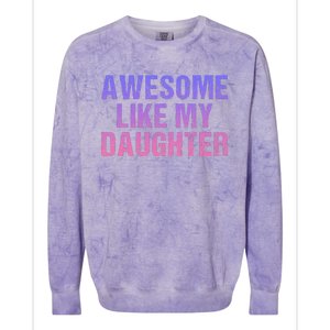 Awesome like my daughter fathers Day Colorblast Crewneck Sweatshirt