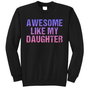 Awesome like my daughter fathers Day Sweatshirt