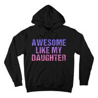 Awesome like my daughter fathers Day Tall Hoodie