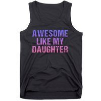 Awesome like my daughter fathers Day Tank Top