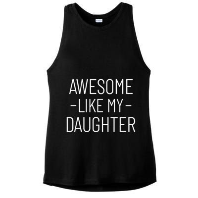 Awesome Like My Daughter Fathers Day 2025 Dad From Daughter Ladies PosiCharge Tri-Blend Wicking Tank