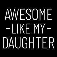 Awesome Like My Daughter Fathers Day 2025 Dad From Daughter Sustainable Bucket Hat
