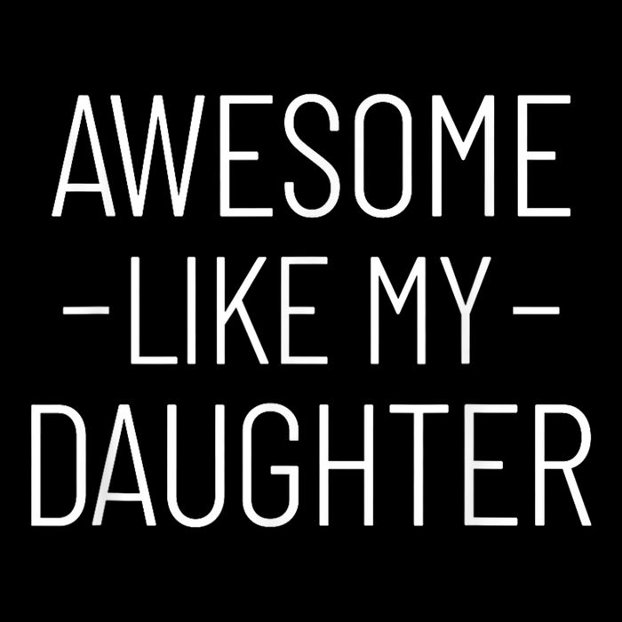 Awesome Like My Daughter Fathers Day 2025 Dad From Daughter Sustainable Bucket Hat