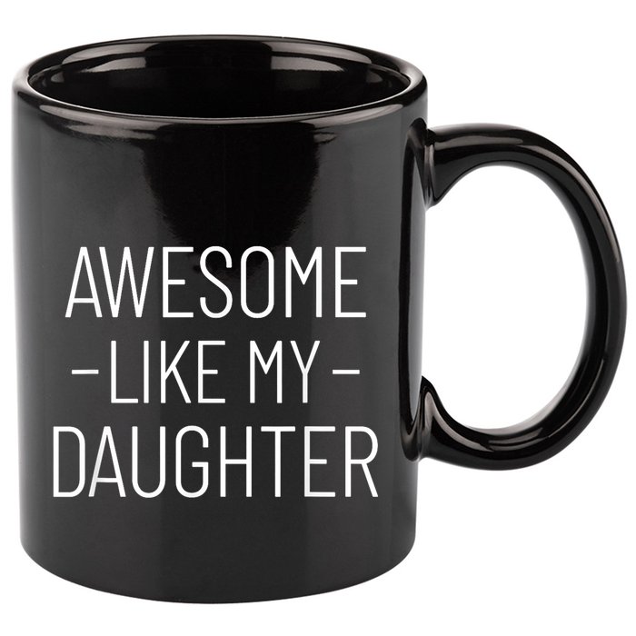 Awesome Like My Daughter Fathers Day 2025 Dad From Daughter 11oz C Handle Ceramic Mug