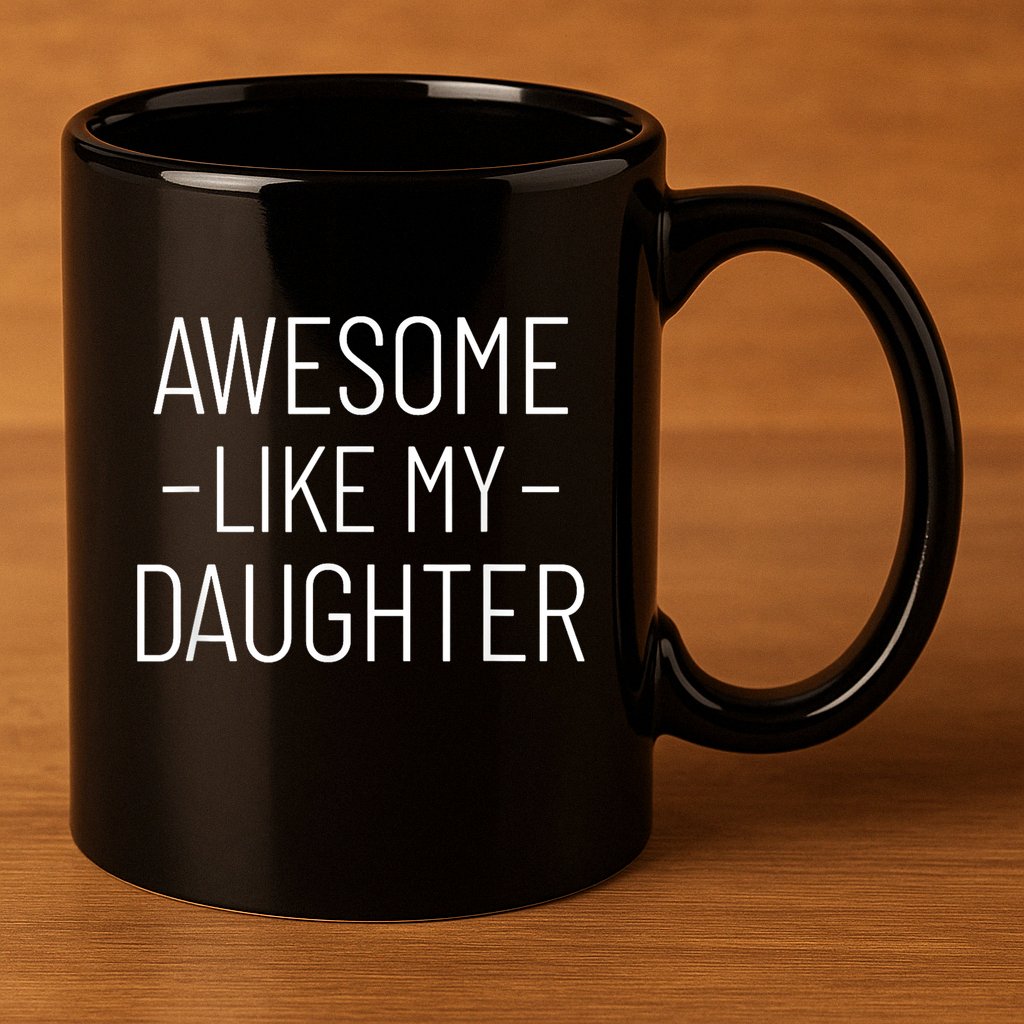 Awesome Like My Daughter Fathers Day 2025 Dad From Daughter 11oz C Handle Ceramic Mug