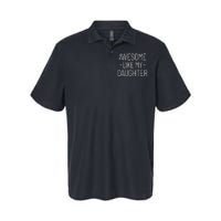 Awesome Like My Daughter Fathers Day 2025 Dad From Daughter Softstyle Adult Sport Polo