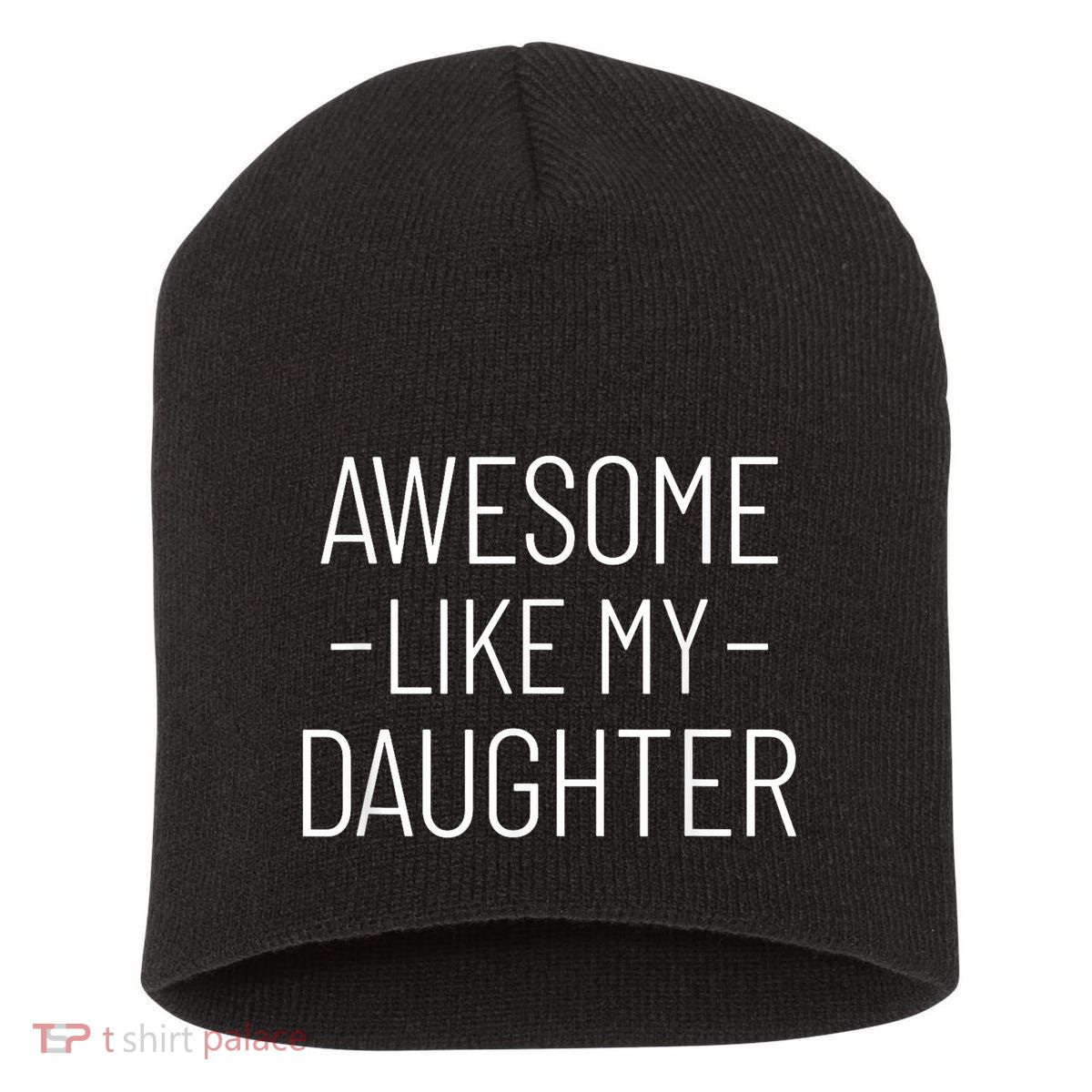 Awesome Like My Daughter Fathers Day 2025 Dad From Daughter Short Acrylic Beanie