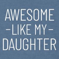Awesome Like My Daughter Fathers Day 2025 Dad From Daughter Garment-Dyed Sweatshirt