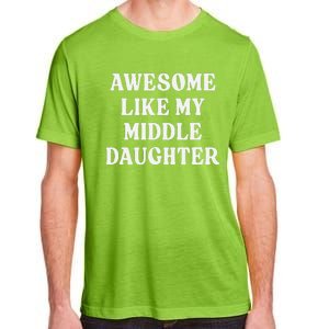 Awesome Like My Middle Daughter Adult ChromaSoft Performance T-Shirt