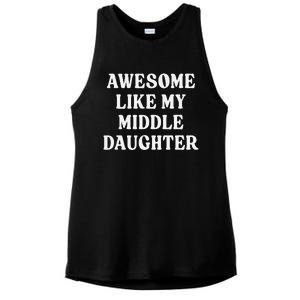 Awesome Like My Middle Daughter Ladies PosiCharge Tri-Blend Wicking Tank