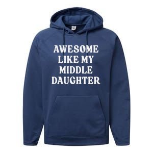 Awesome Like My Middle Daughter Performance Fleece Hoodie