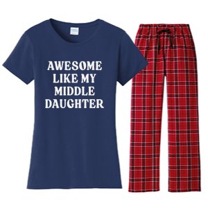 Awesome Like My Middle Daughter Women's Flannel Pajama Set