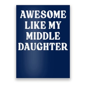 Awesome Like My Middle Daughter Poster