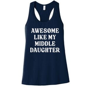 Awesome Like My Middle Daughter Women's Racerback Tank