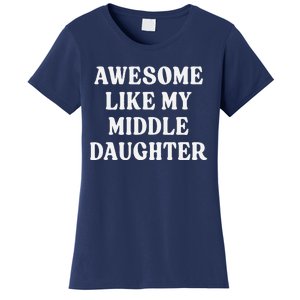 Awesome Like My Middle Daughter Women's T-Shirt