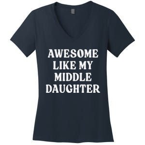 Awesome Like My Middle Daughter Women's V-Neck T-Shirt