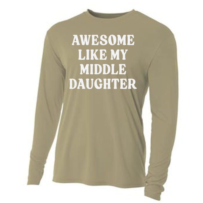 Awesome Like My Middle Daughter Cooling Performance Long Sleeve Crew