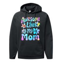 Awesome Like My Mom Mommy Groovy Graphic MotherS Day Performance Fleece Hoodie