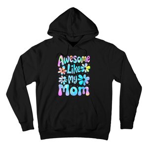 Awesome Like My Mom Mommy Groovy Graphic MotherS Day Hoodie