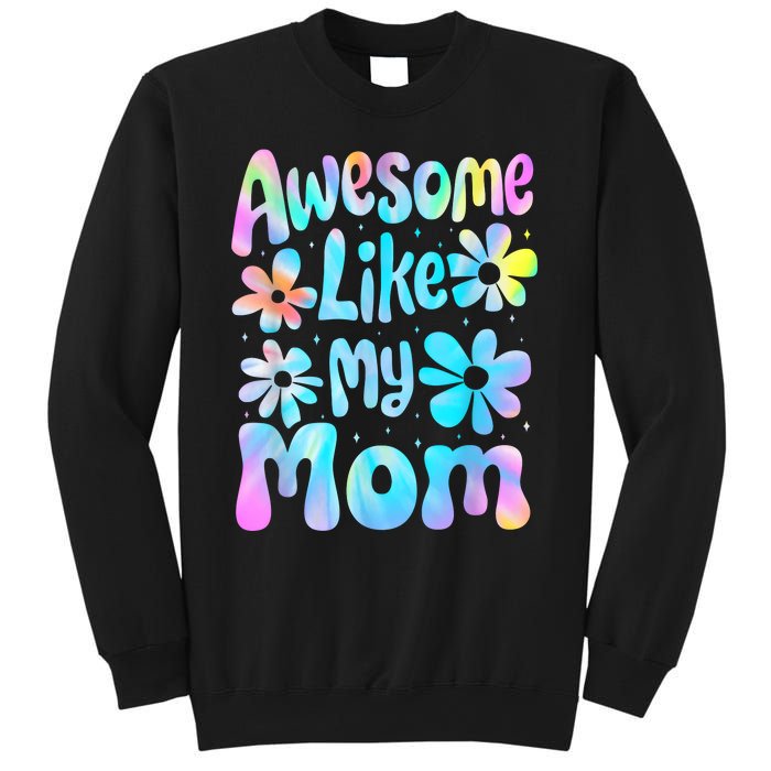 Awesome Like My Mom Mommy Groovy Graphic MotherS Day Sweatshirt