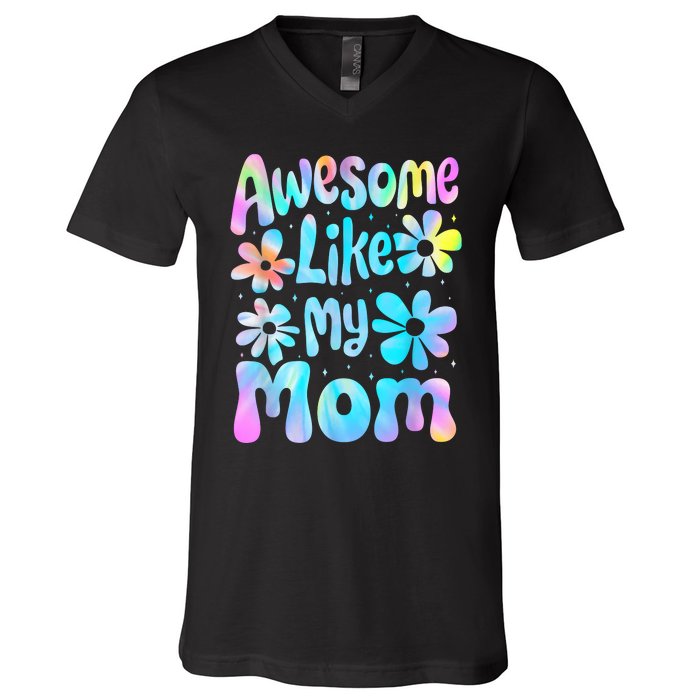 Awesome Like My Mom Mommy Groovy Graphic MotherS Day V-Neck T-Shirt