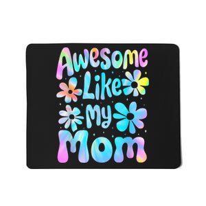 Awesome Like My Mom Mommy Groovy Graphic MotherS Day Mousepad