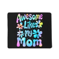 Awesome Like My Mom Mommy Groovy Graphic MotherS Day Mousepad