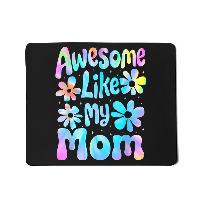 Awesome Like My Mom Mommy Groovy Graphic MotherS Day Mousepad