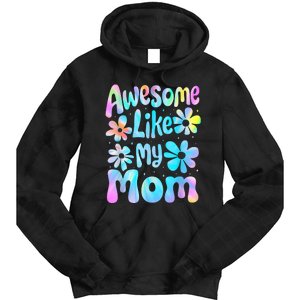 Awesome Like My Mom Mommy Groovy Graphic MotherS Day Tie Dye Hoodie