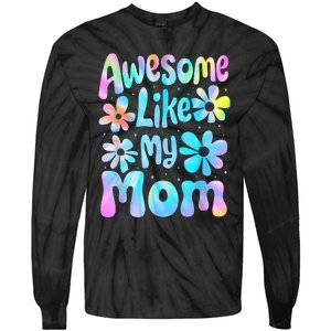 Awesome Like My Mom Mommy Groovy Graphic MotherS Day Tie-Dye Long Sleeve Shirt