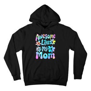 Awesome Like My Mom Mommy Groovy Graphic MotherS Day Tall Hoodie