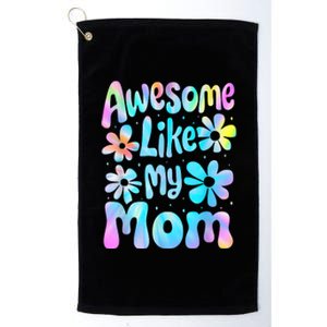 Awesome Like My Mom Mommy Groovy Graphic MotherS Day Platinum Collection Golf Towel