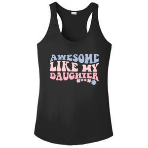 Awesome Like My Daughter Fathers Day Wavy Groovy Celebration Ladies PosiCharge Competitor Racerback Tank