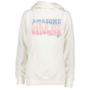 Awesome Like My Daughter Fathers Day Wavy Groovy Celebration Womens Funnel Neck Pullover Hood