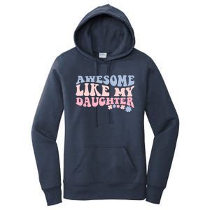 Awesome Like My Daughter Fathers Day Wavy Groovy Celebration Women's Pullover Hoodie