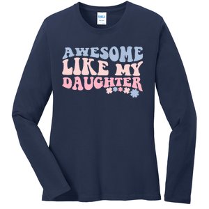 Awesome Like My Daughter Fathers Day Wavy Groovy Celebration Ladies Long Sleeve Shirt